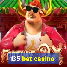135 bet casino
